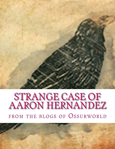 9781546307907: Strange Case of Aaron Hernandez