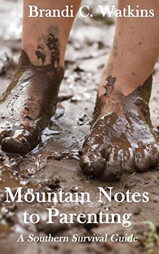 Stock image for Mountain Notes to Parenting: A Southern Survival Guide for sale by Lucky's Textbooks