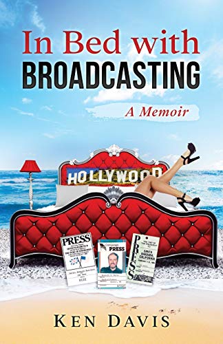 9781546318552: In Bed with Broadcasting: A Memoir