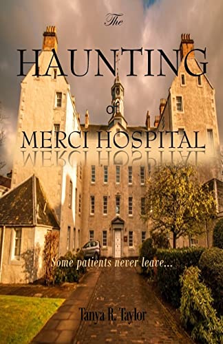 Stock image for The Haunting of Merci Hospital: Some Patients Never Leave. (Haunted Places) for sale by WorldofBooks