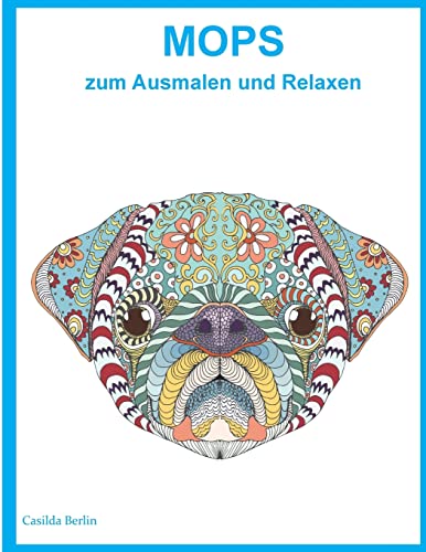 Stock image for Mops zum Ausmalen und Relaxen: Malbuch fr Erwachsene (German Edition) for sale by Lucky's Textbooks