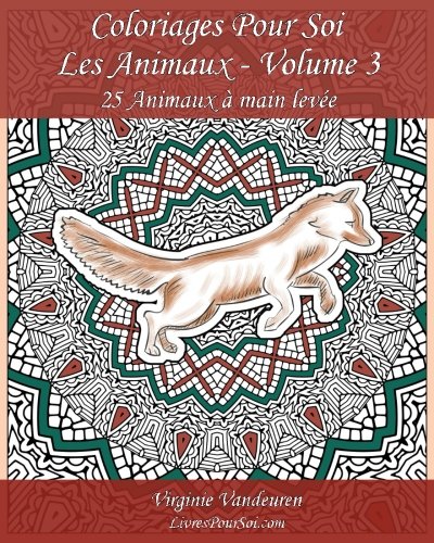 Beispielbild fr Coloriages Pour Soi - Les Animaux - Volume 3: 25 Animaux  main leve sur un fond  colorier (French Edition) zum Verkauf von Lucky's Textbooks