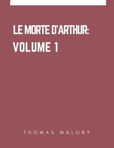 9781546325925: Le Morte d'Arthur: Volume 1