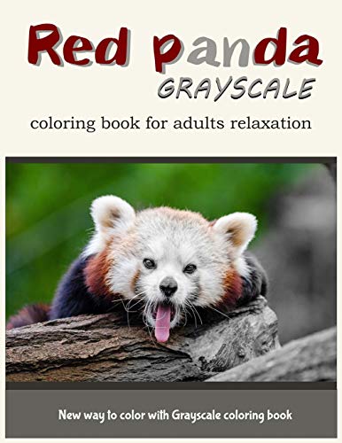 Imagen de archivo de Red Panda Grayscale Coloring Book for Adults Relaxation: New Way to Color with Grayscale Coloring Book a la venta por SecondSale