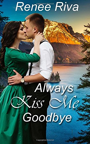 Stock image for Always Kiss Me Goodbye (A national park romance novella) (Volume 3) for sale by SecondSale
