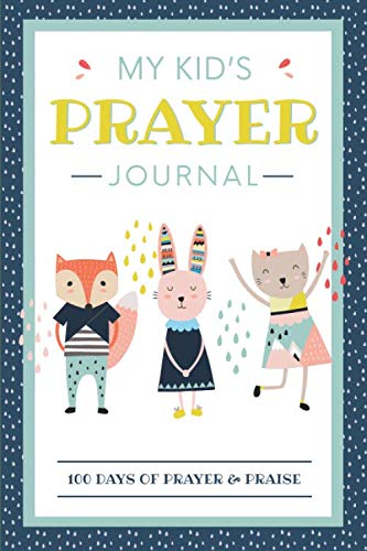 9781546333500: My Kid's Prayer Journal: 100 Days of Prayer & Praise: Children's Journal to Inspire Conversation & Prayer with God