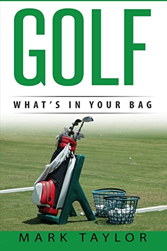 Stock image for Golf: What's In Your Bag for sale by THE SAINT BOOKSTORE