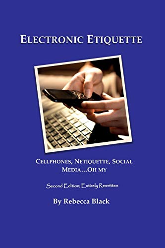 Imagen de archivo de Electronic Etiquette: Cellphones, Netiquette, Social Media.Oh My a la venta por Save With Sam