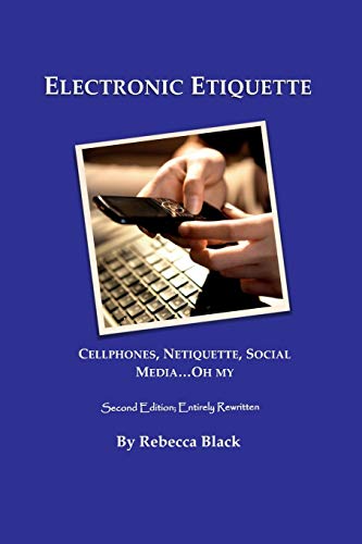 Stock image for Electronic Etiquette: Cellphones, Netiquette, Social Media.Oh My for sale by Save With Sam
