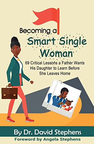 Stock image for Becoming a Smart Single Woman 69 Critical Lessons a Father Wants His Daughter to Learn Before She Leaves Home for sale by PBShop.store US