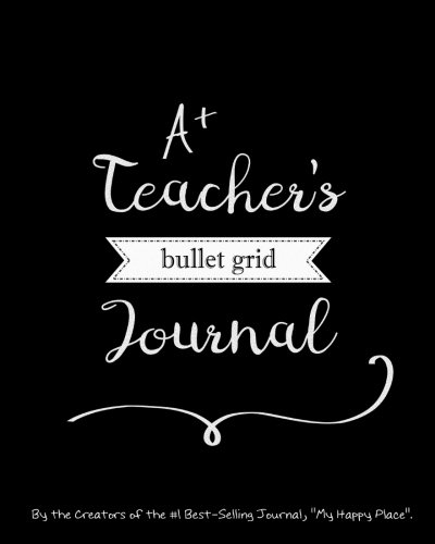 Beispielbild fr A Teacher's Bullet Grid Journal: A Perfect Gift, 150 Dot Grid and Inspiration Pages, 8x10, Professionally Designed (Journals, Notebooks and Diaries) zum Verkauf von Ergodebooks