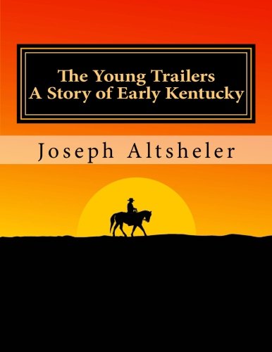 Beispielbild fr The Young Trailers - A Story of Early Kentucky zum Verkauf von ThriftBooks-Dallas