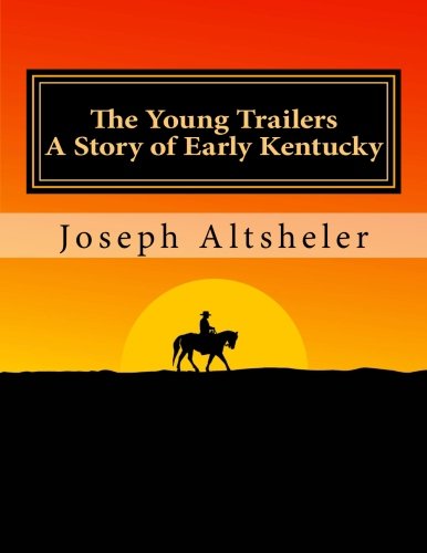 Stock image for The Young Trailers - A Story of Early Kentucky for sale by ThriftBooks-Dallas