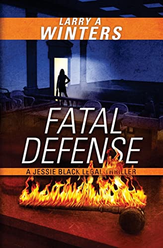 9781546362340: Fatal Defense (A Jessie Black Legal Thriller) (Jessie Black Legal Thrillers)