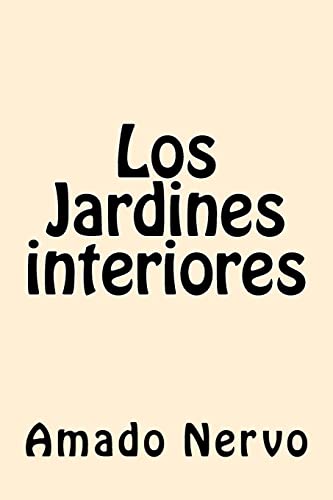 Stock image for Los Jardines interiores (Spanish Edition) for sale by THE SAINT BOOKSTORE