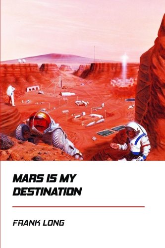 9781546372288: Mars Is My Destination [Didactic Press Paperbacks]