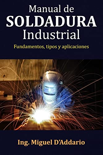 9781546375036: Manual de soldadura industrial: Fundamentos, Tipos y aplicaciones