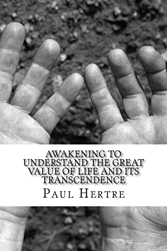 Stock image for Awakening to understand the great value of life and its transcendence: It was necessary to create first all the Universe, to exist life. It is . to ask ourselves, the meaning of life. for sale by Lucky's Textbooks