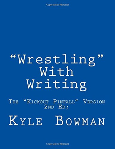 Imagen de archivo de Wrestling" with Writing: The "Kickout Pinfall" Version a la venta por THE SAINT BOOKSTORE