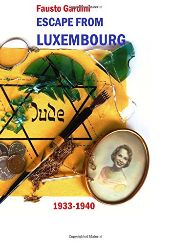 9781546389743: Escape from Luxembourg, 1933-1940: Luxembourg, a Fleeting Sanctuary