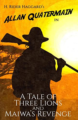 9781546391210: A Tale of Three Lions and Maiwa's Revenge: Two Allan Quatermain Adventures