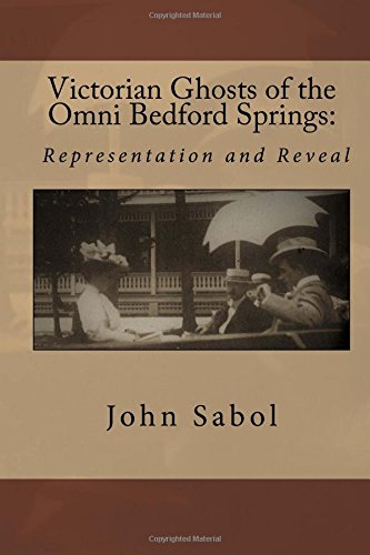 Beispielbild fr Victorian Ghosts of the Omni Bedford Springs: Representation and Reveal zum Verkauf von SecondSale