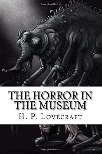 9781546394426: The Horror in the Museum