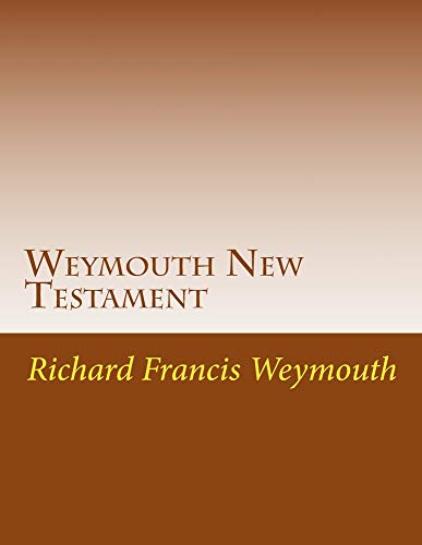 Stock image for Weymouth New Testament: Modern English Translatin for sale by WeBuyBooks 2