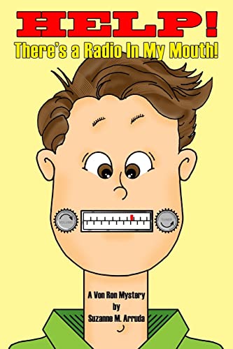 Stock image for HELP! There's a Radio in My Mouth!": A Von Ron Mystery (Von Ron Mysteries) for sale by Lucky's Textbooks