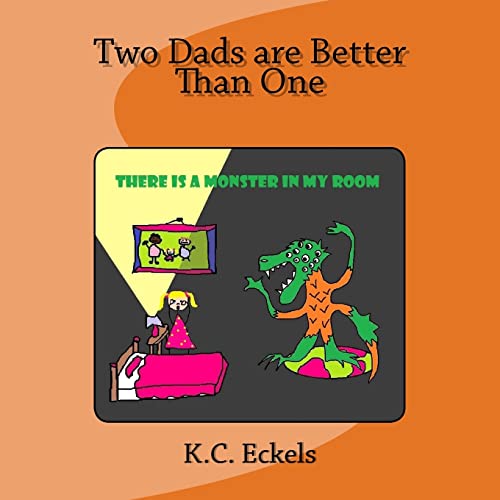 9781546411536: Two Dads are Better Than One: There is a Monster in my Room: Volume 2