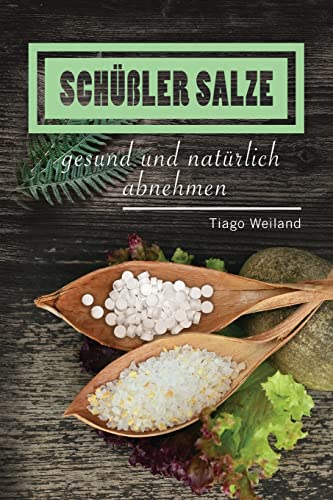 Imagen de archivo de Schler Salze: Mit Schler Salzen gesund und natrlich abnehmen (German Edition) a la venta por ALLBOOKS1