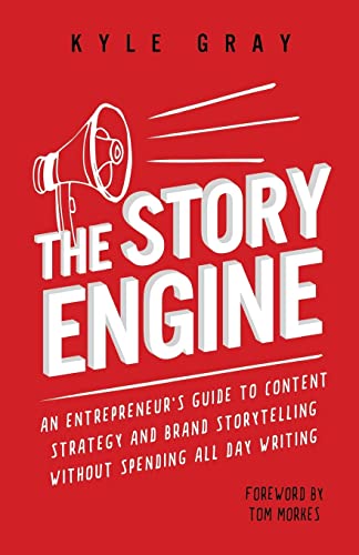 Beispielbild fr The Story Engine: An entrepreneur's guide to content strategy and brand storytelling without spending all day writing zum Verkauf von WorldofBooks