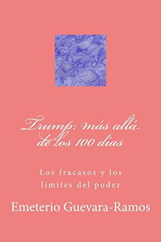 Imagen de archivo de Trump: ms all de los 100 das: Los fracasos y los lmites del poder a la venta por Revaluation Books