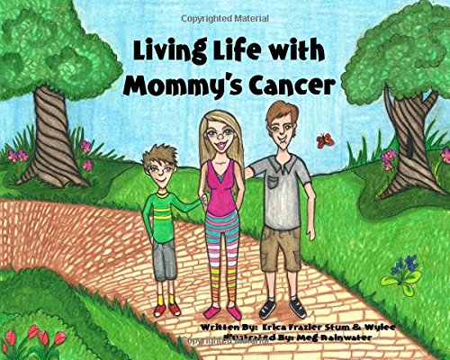 Stock image for Living Life with Mommys Cancer for sale by Hawking Books