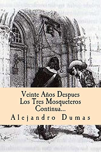 Imagen de archivo de Veinte Aos Despues Los Tres Mosqueteros Continua (Spanish) Edition (Spanish Edition) a la venta por California Books