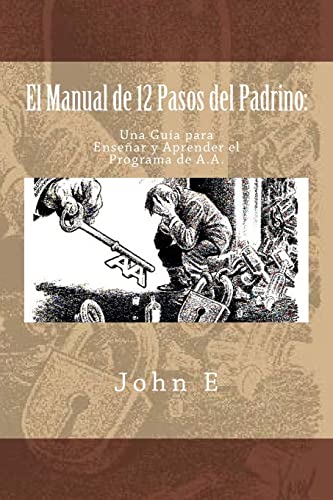 Imagen de archivo de El Manual de 12 Pasos del Padrino: Una Guia para Ensenar y Aprender el Programa (Spanish Edition) a la venta por Ergodebooks