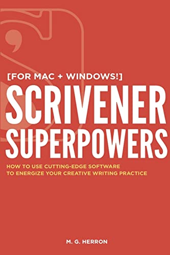 Stock image for Scrivener Superpowers: How to Use Cutting-Edge Software to Energize Your Creative Writing Practice for sale by Goodwill