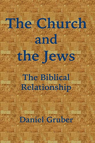 Imagen de archivo de The Church and the Jews: The Biblical Relationship a la venta por Lucky's Textbooks