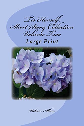 Beispielbild fr Tis Herself: Short Story Collection Volume Two: Large Print (Short Stories: Between Family and Friends) zum Verkauf von AwesomeBooks