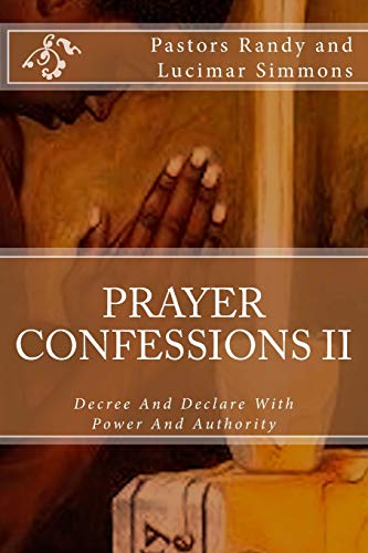 Stock image for Prayer Confessions II: Decree and Declare with Power and Authority for sale by THE SAINT BOOKSTORE