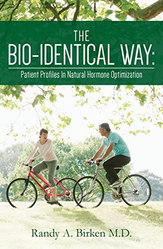 Imagen de archivo de The Bio-Identical Way: Patient Profiles In Natural Hormone Optimization a la venta por SecondSale