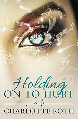 Stock image for Holding on to Hurt: A gripping story about a mother's love for sale by Lucky's Textbooks