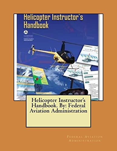 Stock image for Helicopter Instructor's Handbook. by: Federal Aviation Administration for sale by THE SAINT BOOKSTORE