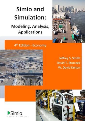 Beispielbild fr Simio and Simulation: Modeling, Analysis, Applications: 4th Edition - Economy zum Verkauf von Your Online Bookstore