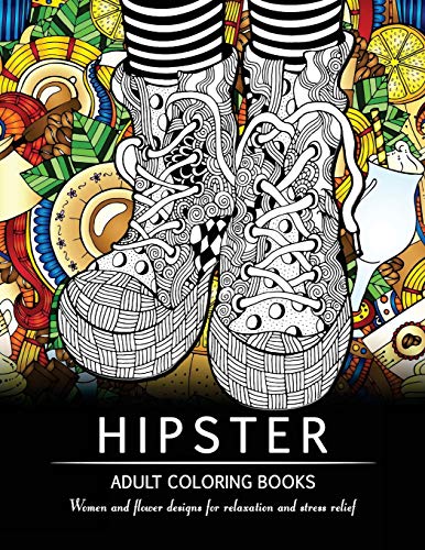 Stock image for Hipster Adult Coloring Book: Women and Flower Designs for Relaxation and Stress Relief for sale by Lucky's Textbooks