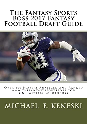 9781546478065: The Fantasy Sports Boss 2017 Fantasy Football Draft Guide: Over 400 Players Analyzed and Ranked