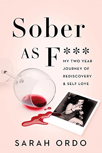 Imagen de archivo de Sober as F***: My Two Year Journey of Rediscovery & Self Love a la venta por Off The Shelf