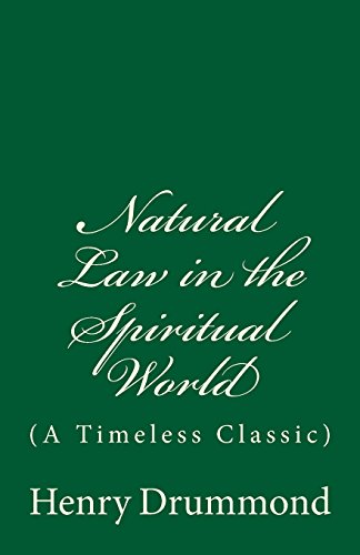9781546487647: Natural Law in the Spiritual World: (A Timeless Classic)