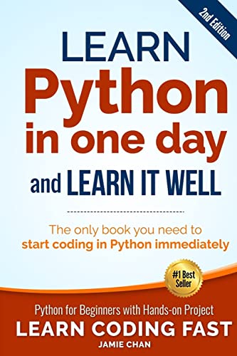 Beispielbild fr Learn Python in One Day and Learn It Well (2nd Edition): Python for Beginners with Hands-on Project. The only book you need to start coding in Python . 1 (Learn Coding Fast with Hands-On Project) zum Verkauf von WorldofBooks