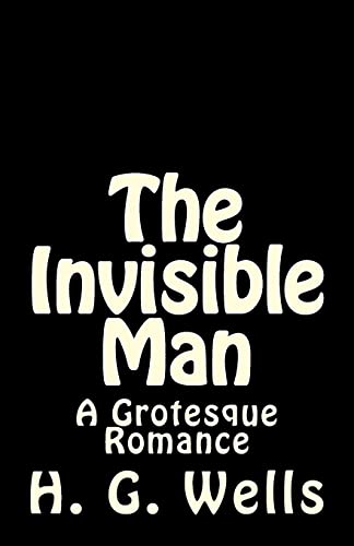 Stock image for The Invisible Man: A Grotesque Romance for sale by THE SAINT BOOKSTORE